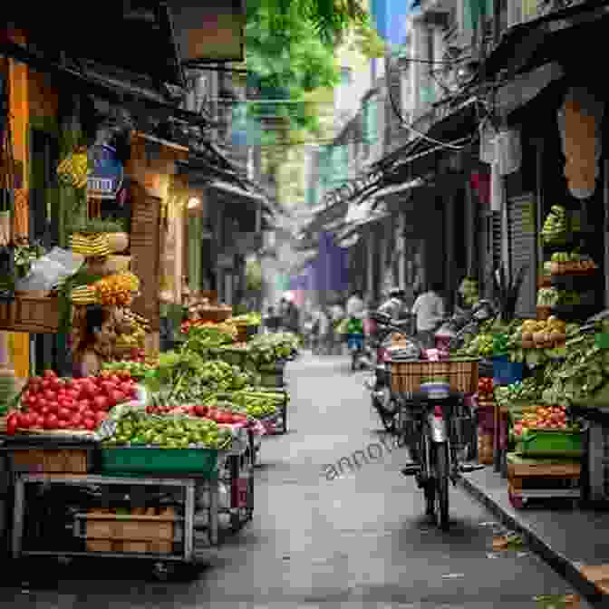 A Vibrant Street Scene In Hanoi, Vietnam, Showcasing The Bustling Atmosphere And Colorful Street Vendors A Pictorial Travel Guide To Vietnam