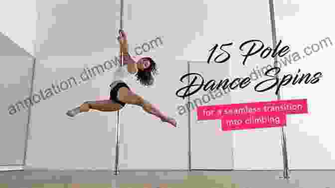 A Woman Performing The Venus Pole Dance Spin, Where She Spins Around The Pole While Holding Onto It With Her Hands And Legs Pole Dance Advanced Lessons: Go Over Some Of Advanced Pole Moves Out There: Pole Dancing Tutorial Intermediate