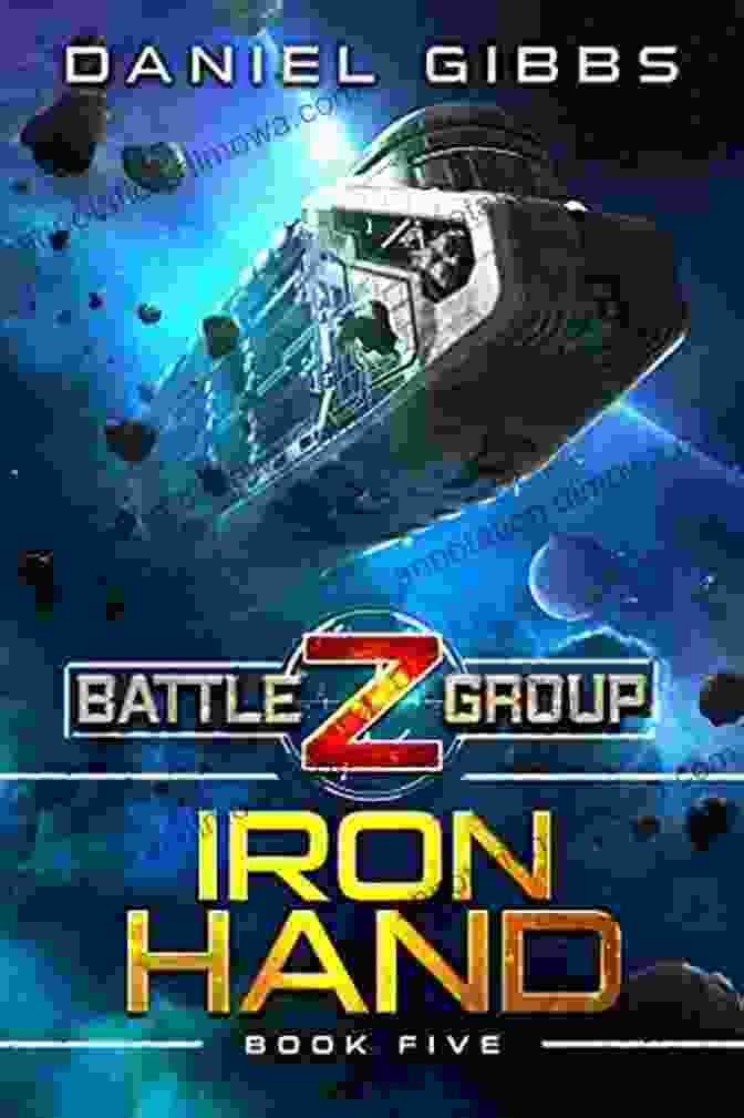 Iron Hand Battlegroup Book Cover Featuring A Group Of Space Marines In Combat Iron Hand (Battlegroup Z 5)