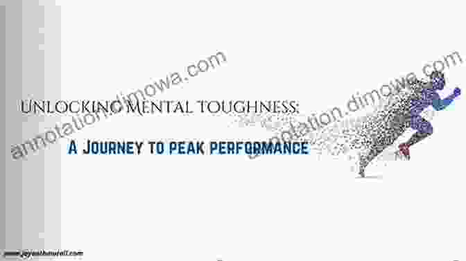 Mental Toughness Is The Key To Unlocking Peak Performance. Mind Body Maturity: Psychological Approaches To Sports Exercise And Fitness