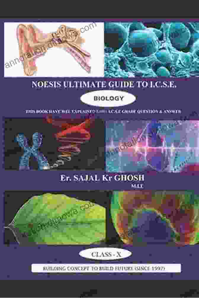 Noesis Ultimate Guide For Icse NOESIS ULTIMATE GUIDE FOR ICSE: BIOLOGY (NOESIS ULTIMATE GUIDE FOR I C S E EXAMINATION )