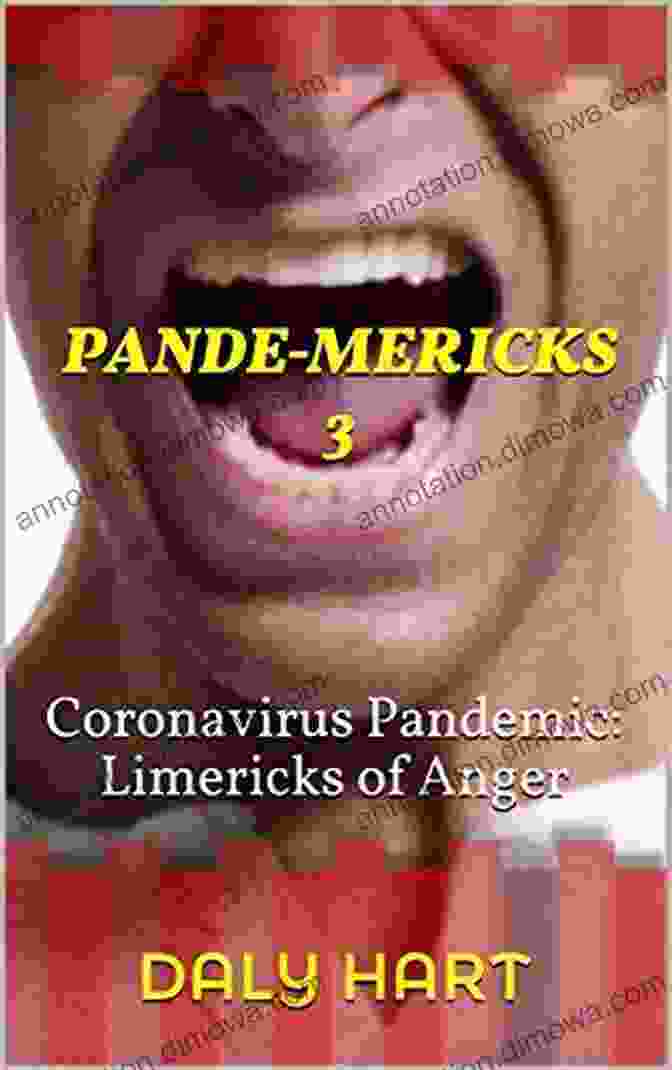 Pande Mericks: Coronavirus Pandemic Limericks Of Anger Pande Mericks 3: Coronavirus Pandemic: Limericks Of Anger