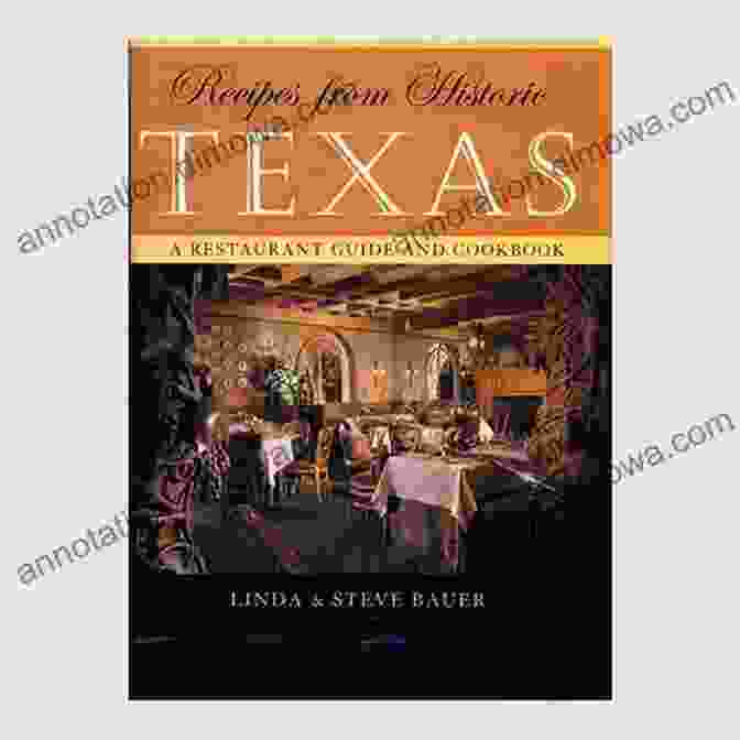 Recipes From Historic Texas Cookbook Recipes From Historic Texas (Recipes From Historic )