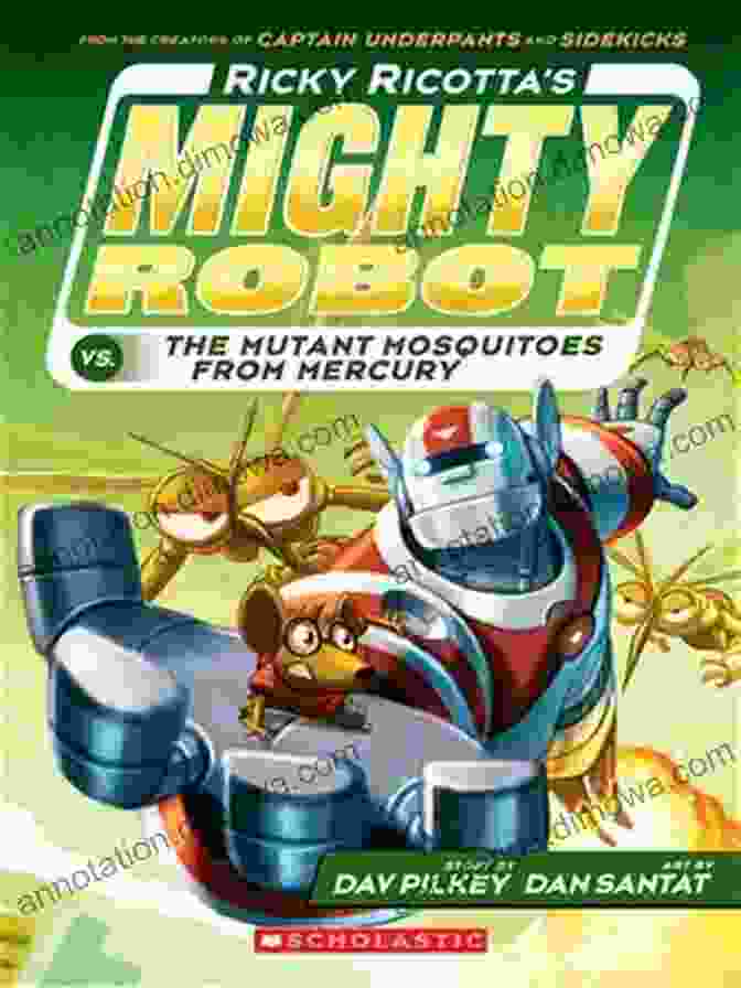 Ricky Ricotta Mighty Robot Vs The Mutant Mosquitoes From Mercury Ricky Ricotta Ricky Ricotta S Mighty Robot Vs The Mutant Mosquitoes From Mercury (Ricky Ricotta #2)