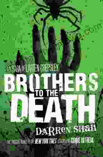 Brothers To The Death (The Saga Of Larten Crepsley 4)