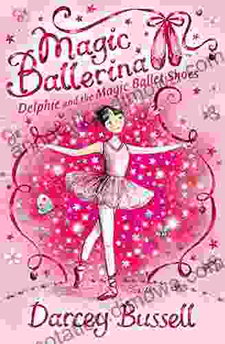 Delphie And The Magic Ballet Shoes (Magic Ballerina 1)