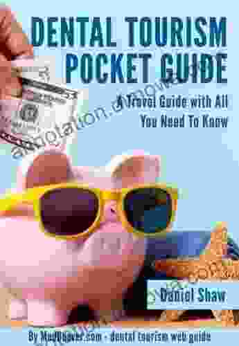 Dental Tourism Pocket Guide Daniel Shaw