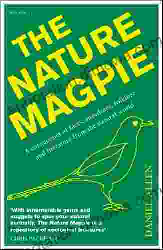 The Nature Magpie: A Cornucopia Of Facts Anecdotes Folklore And Literature From The Natural World (Icon Magpie)