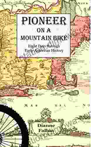 Pioneer on a Mountain Bike: Eight Days through Early American History