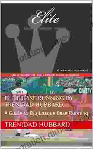 Elite Base Running : A Guide To Big League Base Running (Major League Base Running 300)