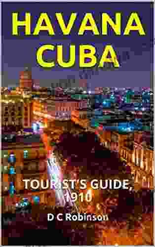 HAVANA CUBA: TOURIST S GUIDE 1910 D C Robinson