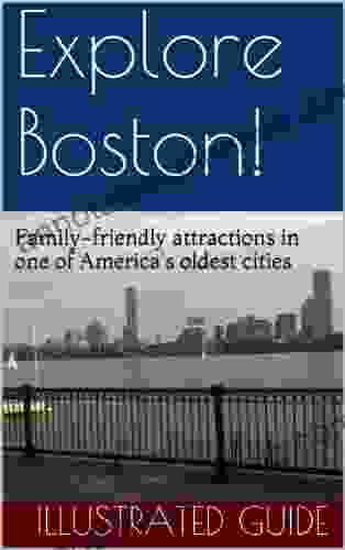 Explore Boston (Explore Family Friendly Travel Guide 1)