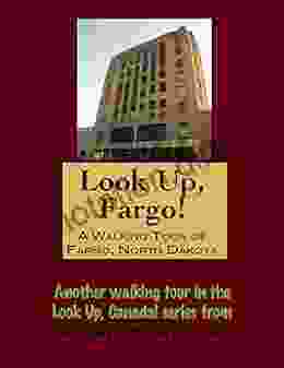 A Walking Tour Of Fargo North Dakota (Look Up America Series)