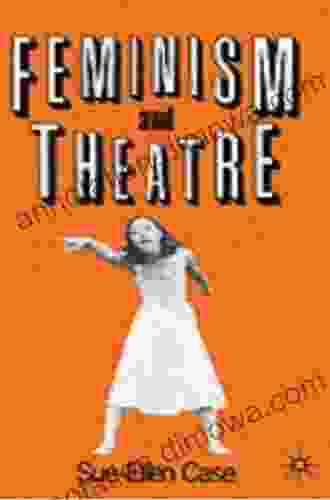 Feminism And Theatre (New Directions In Theatre)