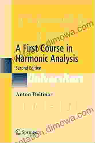 A First Course In Harmonic Analysis (Universitext)