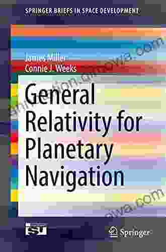 General Relativity For Planetary Navigation (SpringerBriefs In Space Development)