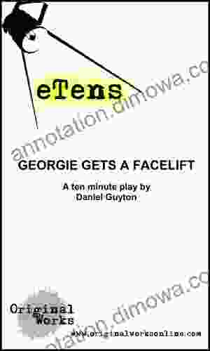 Georgie Gets A Facelift (a Ten Minute Play) (eTens)