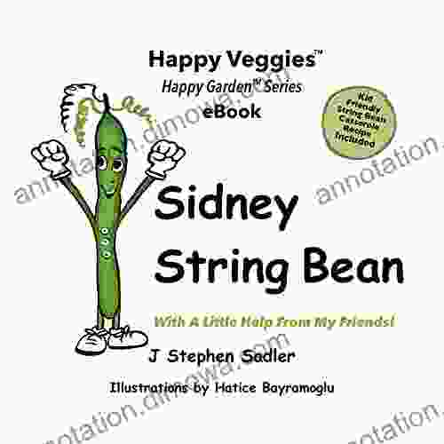 Sidney String Bean : With A Little Help From My Friends (Happy Garden Happy Veggies eBook 8)