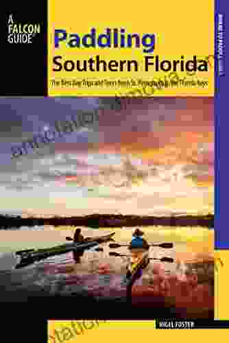 Paddling Southern Florida: A Guide to the State s Greatest Paddling Areas (Paddling Series)