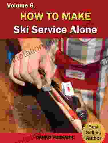 How To Make Ski Service Alone The Truth About Skiing Volume 6