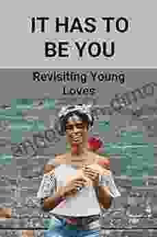 It Has To Be You: Revisiting Young Loves