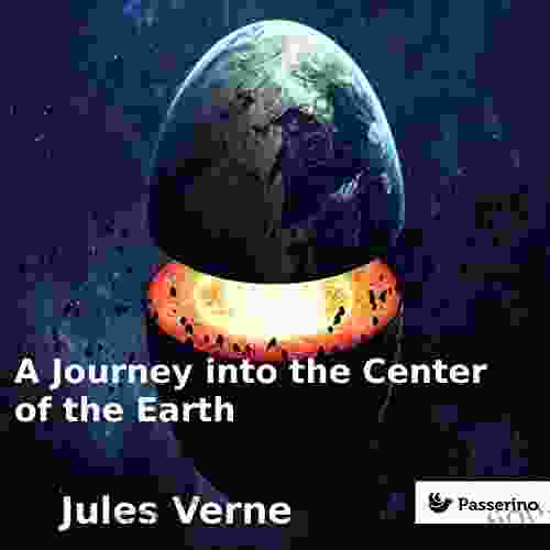 A Journey Into The Center Of The Earth