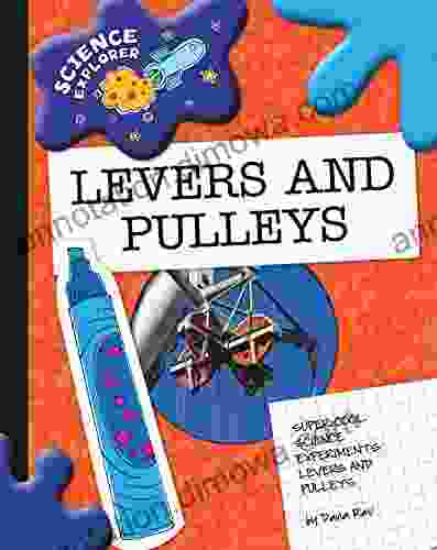 Levers And Pulleys (Explorer Library: Science Explorer)