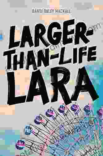 Larger Than Life Lara Dandi Daley Mackall