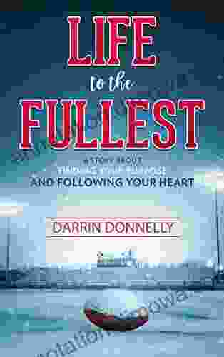 Life to the Fullest: A Story About Finding Your Purpose and Following Your Heart (Sports for the Soul 4)