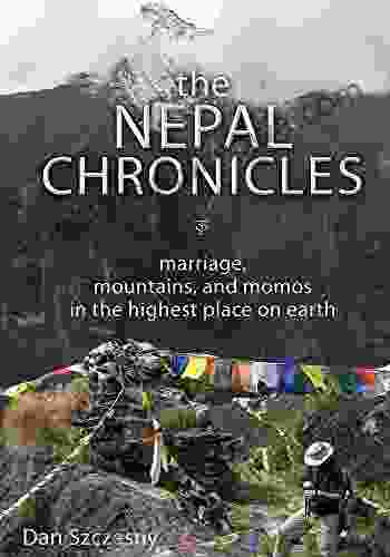 The Nepal Chronicles: Marriage Mountains And Momos In The Highest Place On Earth