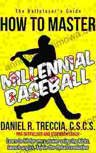 Millennial Baseball: How to Master and Exploit Baseball s Most Successful Swing