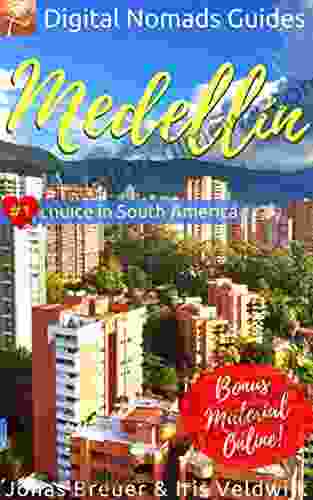 Medellin: Digital Nomads Guides (Latin America 6)