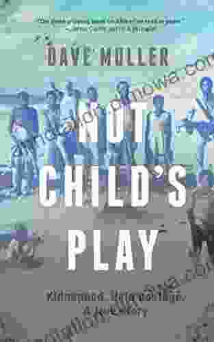 Not Child S Play: Kidnapped Imprisoned A True Story