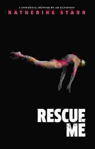 Rescue Me: A Powerful Memoir By An Olympian