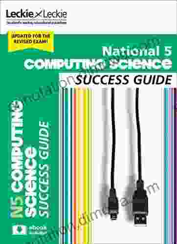 National 5 Computing Science Success Guide: Revise for SQA Exams (Leckie N5 Revision)