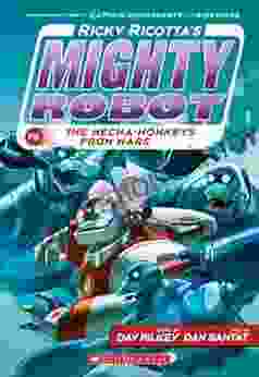 Ricky Ricotta S Mighty Robot Vs The Mecha Monkeys From Mars (Ricky Ricotta #4)