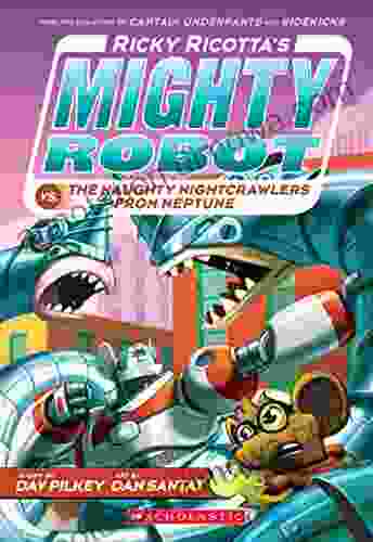 Ricky Ricotta S Mighty Robot Vs The Naughty Nightcrawlers From Neptune (Ricky Ricotta S Mighty Robot #8)