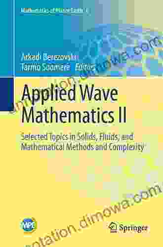 Applied Wave Mathematics: Selected Topics In Solids Fluids And Mathematical Methods