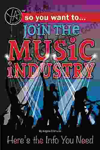 So You Want To Join The Music Industry: Here S The Info You Need (So You Want To )