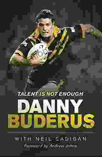 Talent Is Not Enough Danny Buderus