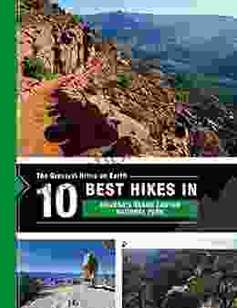 The 10 Best Hikes in Grand Canyon National Park: The Greatest Hikes on Earth