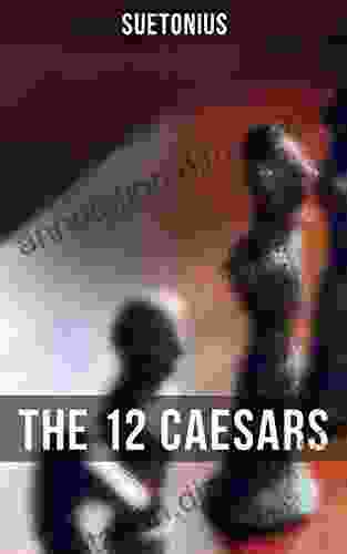 THE 12 CAESARS: The Lives Of The Roman Emperors