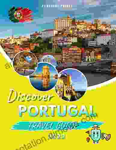 Portugal Travel Guide 2024: The Essential Guide To Discover Top Sights Hidden Gems And Learn To Live Like The Locals (Full Color Travel Guide)