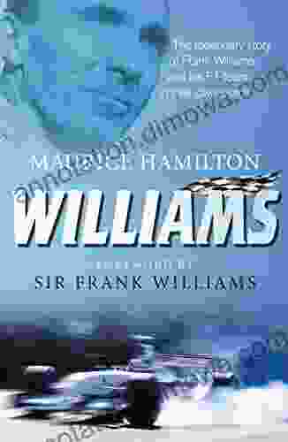 Williams: The Legendary Story Of Frank Williams And His F1 Team In Their Own Words