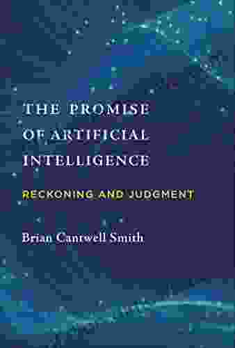 The Promise Of Artificial Intelligence: Reckoning And Judgment