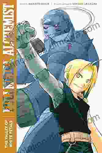 Fullmetal Alchemist: The Valley Of White Petals: Second Edition (Fullmetal Alchemist (Novel) 3)