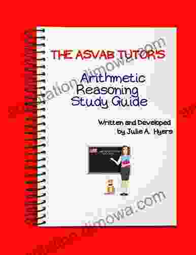 The ASVAB Tutor s Arithmetic Reasoning Study Guide