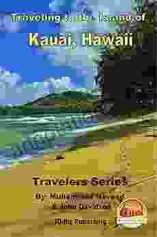 Traveling To The Island Of Kauai Hawaii (Travelers 5)