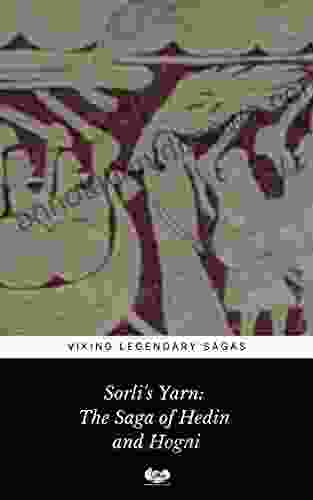 Sorli S Yarn: The Saga Of Hedin And Hogni (Viking Legendary Sagas 8)