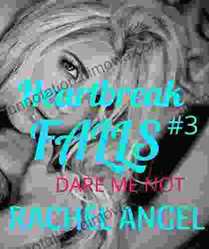 Dare Me Not: A RH Dark High School Bully Romance (Heartbreak Falls 3)